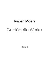 Geblödelte Werke, Band 2 - Jürgen Moers - E-Book