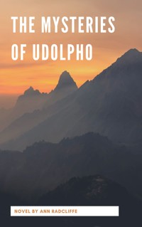 The Mysteries of Udolpho - Ann Ward Radcliffe - E-Book