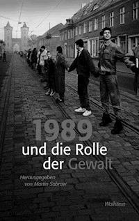 1989 und die Rolle der Gewalt -  - E-Book