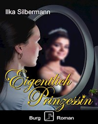 Eigentlich Prinzessin - Ilka Silbermann - E-Book