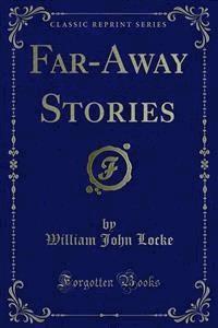 Far-Away Stories - William John Locke - E-Book