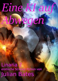 Linaria: Eine KI auf Abwegen - Julian Bates - E-Book