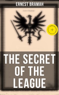 The Secret of the League - Ernest Bramah - E-Book