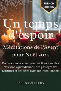 Un temps d'espoir - Méditations de l'Avent pour Noël 2025 - PS. Ezekiel DENIS - E-Book