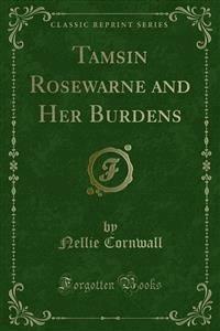 Tamsin Rosewarne and Her Burdens - Nellie Cornwall - E-Book