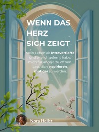 Wenn das Herz sich zeigt - Nora Heller - E-Book