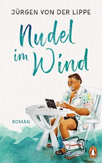 Nudel im Wind - Jürgen Lippe - E-Book
