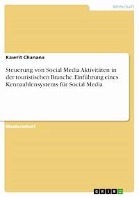 Steuerung von Social Media Aktivitäten in der touristischen Branche. Einführung eines Kennzahlensystems für Social Media - Kawrit Chanana - E-Book
