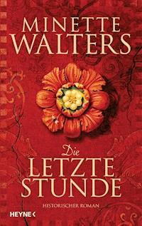 Die letzte Stunde - Minette Walters - E-Book