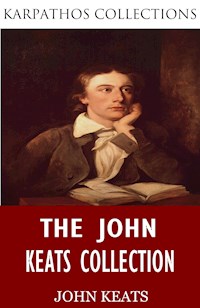 The John Keats Collection - John Keats - E-Book