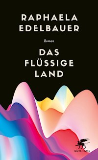 Das flüssige Land - Raphaela Edelbauer - E-Book