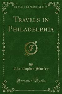 Travels in Philadelphia - Christopher Morley - E-Book