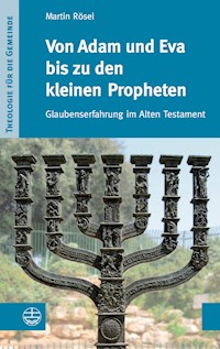 Von Adam und Eva bis zu den kleinen Propheten - Martin Rösel - E-Book