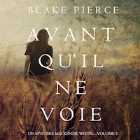 Avant Qu'Il ne Voie (Un Mystère Mackenzie White—Volume 2) - Blake Pierce - Hörbuch