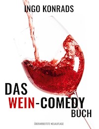 Das Wein-Comedy Buch - Ingo Konrads - E-Book