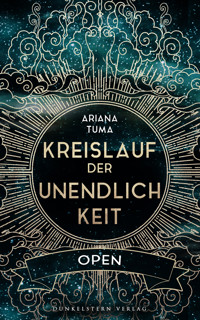 Kreislauf der Unendlichkeit - Open - Ariana Tuma - E-Book