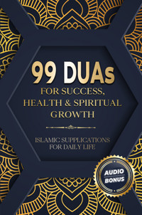 99 Duas For Success, Health & Spiritual Growth - Islamic Supplications For Daily Life - Moujahed Salah - E-Book