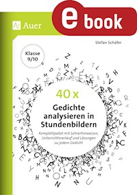 40 x Gedichte analysieren in Stundenbildern 9-10 - Stefan Schäfer - E-Book