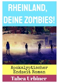 Rheinland, deine Zombies! - Tabea Urbiner - E-Book