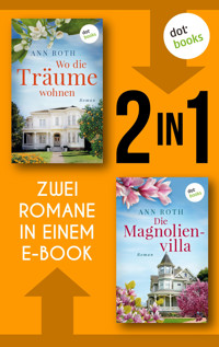 Wo die Träume wohnen & Die Magnolienvilla - ANN ROTH - E-Book