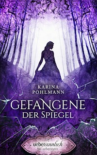 Gefangene der Spiegel - Karina Pohlmann - E-Book