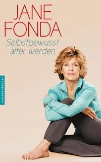 Selbstbewusst älter werden - Jane Fonda - E-Book