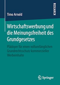 Wirtschaftswerbung und die Meinungsfreiheit des Grundgesetzes - Timo Arnold - E-Book