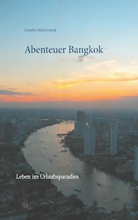 Abenteuer Bangkok - Carolin Mülverstedt - E-Book