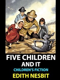 Five Children and It - Edith Nesbit - E-Book
