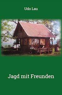 Jagd mit Freunden - Udo Lau - E-Book