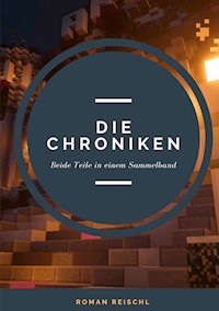 Die Chroniken - Roman Reischl - E-Book