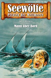 Seewölfe - Piraten der Weltmeere 685 - Jan J. Moreno - E-Book