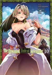 The Unwanted Undead Adventurer (Manga) Volume 10 - Yu Okano - E-Book