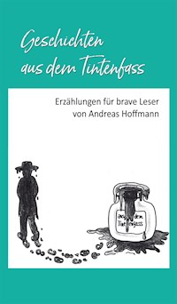Geschichten aus dem Tintenfass - Andreas Hoffmann - E-Book