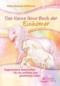 Das kleine feine Buch der Einhörner - Gaby Shayana Hoffmann - E-Book