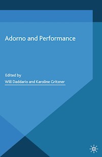 Adorno and Performance -  - E-Book