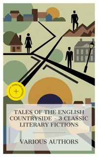 Tales of the English Countryside – 3 Classic Literary Fictions - George Eliot - E-Book