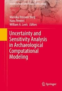 Uncertainty and Sensitivity Analysis in Archaeological Computational Modeling -  - E-Book