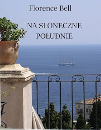 Na słoneczne południe - Florence Bell - E-Book
