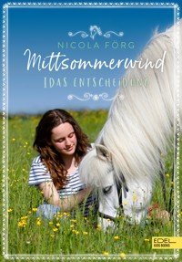 Mittsommerwind– Idas Entscheidung - Nicola Förg - E-Book