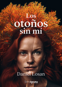 Los otoños sin mí - Daniel Losan - E-Book