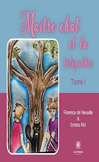 Maître chat et la télépathie - Tome 1 - Florence de Neuville - E-Book