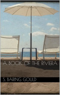 A Book of The Riviera - S. Baring Gould - E-Book