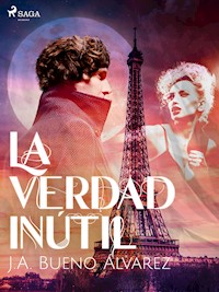La verdad inútil - J.A. Bueno Álvarez - E-Book