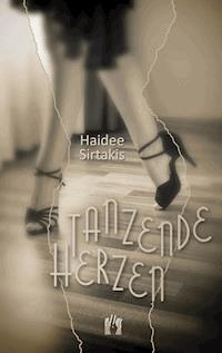 Tanzende Herzen - Haidee Sirtakis - E-Book