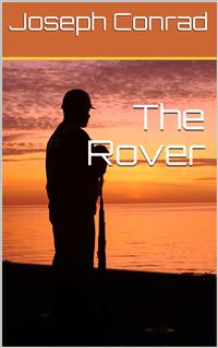 The Rover - Joseph Conrad - E-Book