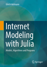 Internet Modeling with Julia - Ulrich Hofmann - E-Book
