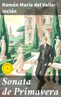 Sonata de Primavera - Ramón María Del Valle-inclán - E-Book
