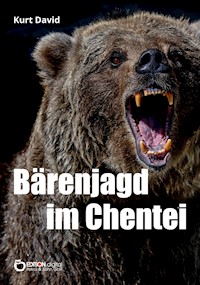 Bärenjagd im Chentei - Kurt David - E-Book