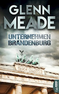 Unternehmen Brandenburg - Glenn Meade - E-Book